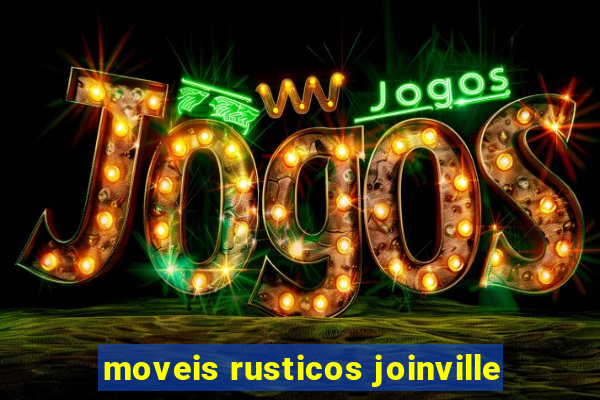 moveis rusticos joinville